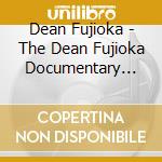 Dean Fujioka - The Dean Fujioka Documentary Identity cd