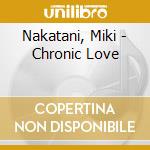Nakatani, Miki - Chronic Love cd