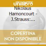Nikolaus Harnoncourt - J.Strauss: Orchestral Works cd