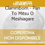 Clammbom - Pan To Mitsu O Meshiagare cd