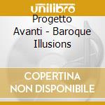 Progetto Avanti - Baroque Illusions cd
