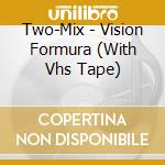 Two-Mix - Vision Formura (With Vhs Tape) cd