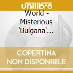 World - Misterious 'Bulgaria' Folk & cd