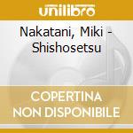 Nakatani, Miki - Shishosetsu cd