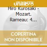 Hiro Kurosaki - Mozart. Rameau: 4 Violins Transcriptions cd