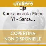 Eija Kankaanranta.Mervi Yl - Santa No Kuni Kara Christamas cd