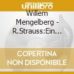 Willem Mengelberg - R.Strauss:Ein Heldenlebn/Don Juan/Till Eulenspiegel cd