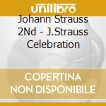 Johann Strauss 2Nd - J.Strauss Celebration cd