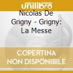 Nicolas De Grigny - Grigny: La Messe cd