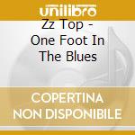 Zz Top - One Foot In The Blues cd