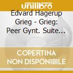 Edvard Hagerup Grieg - Grieg: Peer Gynt. Suite / Holberg Suite / Lyric Suite cd