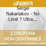 Sergei Nakariakov - No Limit ? Ultra Super Technic ! cd