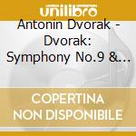 Antonin Dvorak - Dvorak: Symphony No.9 & String Serenade cd