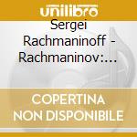 Sergei Rachmaninoff - Rachmaninov: Symphony No.2 & Piano S cd musicale di Sergei Rachmaninoff