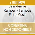Jean-Pierre Rampal - Famous Flute Music cd musicale di Jean