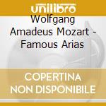 Wolfgang Amadeus Mozart - Famous Arias cd
