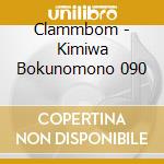Clammbom - Kimiwa Bokunomono 090 cd