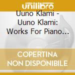 Uuno Klami - Uuno Klami: Works For Piano And String Orchesta cd
