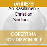 Ari Rasilainen - Christian Sinding: Symphonies 3 & 4 cd