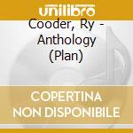 Cooder, Ry - Anthology (Plan) cd