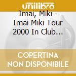 Imai, Miki - Imai Miki Tour 2000 In Club He (2 Cd) cd