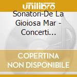 Sonatori-De La Gioiosa Mar - Concerti Veneziani cd