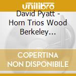 David Pyatt - Horn Trios Wood Berkeley Britten cd