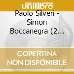 Paolo Silveri - Simon Boccanegra (2 Cd) cd