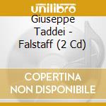 Giuseppe Taddei - Falstaff (2 Cd) cd