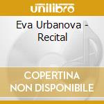 Eva Urbanova - Recital cd