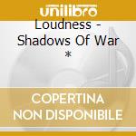 Loudness - Shadows Of War * cd