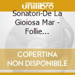 Sonatori-De La Gioiosa Mar - Follie All'Italiana cd