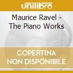 Maurice Ravel - The Piano Works cd musicale di Monique Haas