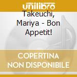 Takeuchi, Mariya - Bon Appetit! cd