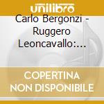 Carlo Bergonzi - Ruggero Leoncavallo: Pagliacci cd