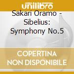 Sakari Oramo - Sibelius: Symphony No.5 cd