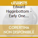 Edward Higginbottom - Early One Morning cd