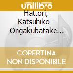 Hattori, Katsuhiko - Ongakubatake 18 cd