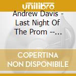 Andrew Davis - Last Night Of The Prom -- The 100Th Season cd