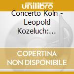 Concerto Koln - Leopold Kozeluch: Symphonies cd