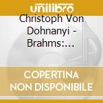 Christoph Von Dohnanyi - Brahms: Symphonies Nos.3 & 4 cd musicale