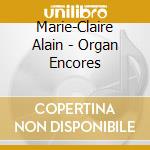 Marie-Claire Alain - Organ Encores cd musicale