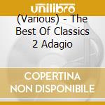 (Various) - The Best Of Classics 2 Adagio cd