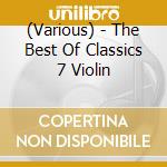 (Various) - The Best Of Classics 7 Violin cd