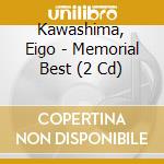 Kawashima, Eigo - Memorial Best (2 Cd) cd