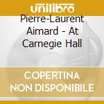 Pierre-Laurent Aimard - At Carnegie Hall cd