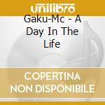 Gaku-Mc - A Day In The Life cd