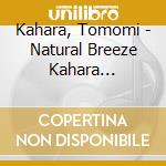 Kahara, Tomomi - Natural Breeze Kahara Best1998-2002 cd