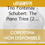 Trio Fontenay - Schubert: The Piano Trios (2 Cd) cd