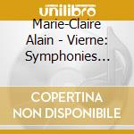 Marie-Claire Alain - Vierne: Symphonies Pour Oruge (2 Cd) cd